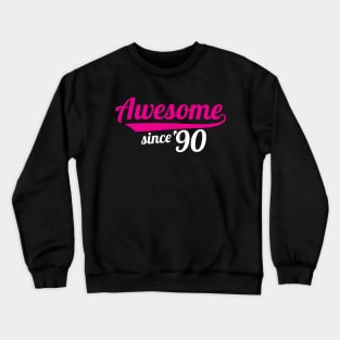 Awesome Since 90 Crewneck Sweatshirt